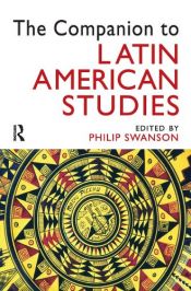 book cover of The Companion to Latin American Studies by Philip Swanson