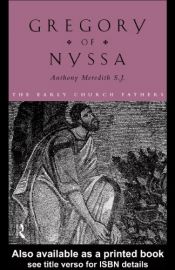 book cover of Gregory of Nyssa (The Early Church Fathers) by Anthony Meredith