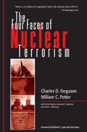 book cover of The Four Faces of Nuclear Terrorism by Charles D. Ferguson|William C. Potter