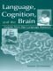 Language, cognition, and the brain : insights from sign language research