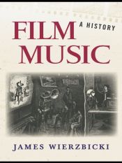 book cover of Film Music: A History by James Wierzbicki