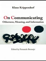 book cover of On Communicating: Otherness, Meaning, and Information by Klaus Krippendorff