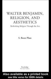 book cover of Walter Benjamin, Religion and Aesthetics by S. Brent Plate