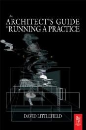 book cover of The Architect's Guide to Running a Practice by David Littlefield