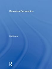 book cover of Business Economics: Theory and Application by Neil Harris