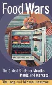 book cover of Food wars : the global battle for mouths, minds and markets by Michael Heasman|Tim Lang