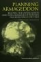 Planning Armageddon: Britain, the United States and the Command of Western Nuclear Forces, 1945-1964 (Routledge Studies in the History of Science, Technology and Medicine)