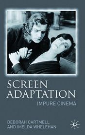 book cover of Screen Adaptation: Impure Cinema by Deborah Cartmell|Imelda Whelehan