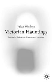 book cover of Victorian Hauntings: Spectrality, Gothic, the Uncanny and Literature by Julian Wolfreys