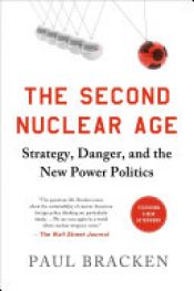 book cover of The Second Nuclear Age by Paul Bracken