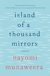 book cover of Island of a Thousand Mirrors: A Novel by Nayomi Munaweera