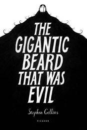 book cover of The Gigantic Beard That Was Evil by Stephen Dando-Collins