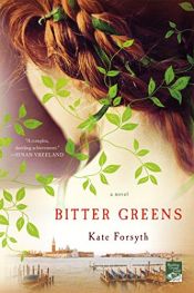 book cover of Bitter Greens by Kate Forsyth