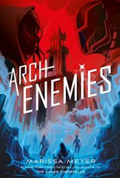 book cover of Archenemies (Renegades) by Marissa Meyer