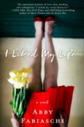 book cover of I Liked My Life by Abby Fabiaschi