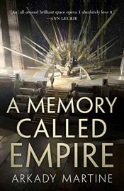 book cover of A Memory Called Empire (Teixcalaan) by Arkady Martine