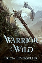 book cover of Warrior of the Wild by Tricia Levenseller