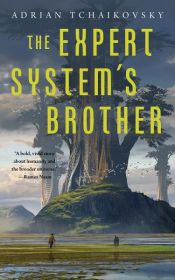 book cover of The Expert System's Brother by Adrian Tchaikovsky