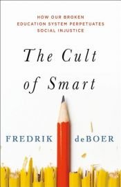 book cover of The Cult of Smart by Fredrik deBoer