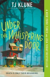 book cover of Under the Whispering Door by TJ Klune