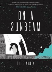 book cover of On a Sunbeam by Tillie Walden