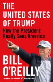 book cover of The United States of Trump by Bill O’Reilly