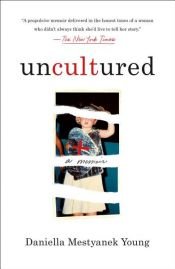 book cover of Uncultured by Daniella Mestyanek Young