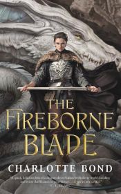 book cover of The Fireborne Blade by Charlotte Bond