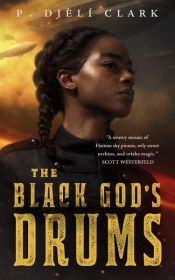 book cover of The Black God's Drums by P. Djèlí Clark