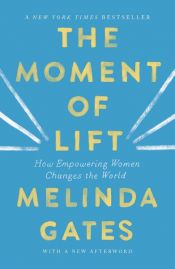 book cover of The Moment of Lift by Melinda Gates