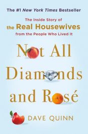 book cover of Not All Diamonds and Rosé by Dave Quinn