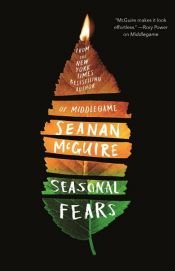 book cover of Seasonal Fears by Seanan McGuire