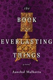 book cover of The Book of Everlasting Things by Aanchal Malhotra