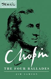 book cover of Chopin: The Four Ballades (Cambridge Music Handbooks) by Jim Samson