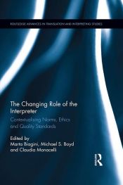 book cover of The Changing Role of the Interpreter by Claudia Monacelli|Marta Biagini|Michael S. Boyd