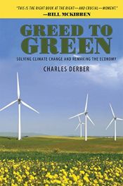 book cover of Greed to Green: Solving Climate Change and Remaking the Economy by Charles Derber