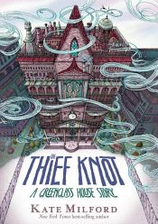 book cover of The Thief Knot by Kate Milford