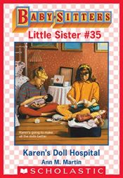 book cover of Baby-Sitters Little Sister: Karen's Doll Hospital (Baby-Sitters Little Sister #35) by Ann M. Martin