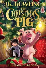 book cover of The Christmas Pig by Джоан Роулінг