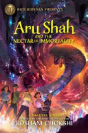 book cover of Aru Shah and the Nectar of Immortality (a Pandava Novel Book 5): A Pandava Novel Book 5 by Roshani Chokshi