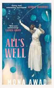 book cover of All's Well by Mona Awad