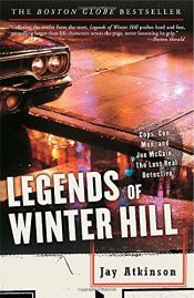 book cover of Legends of Winter Hill: Cops, Con Men, and Joe McCain, the Last Real Detective by Jay Atkinson