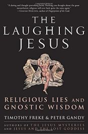 book cover of De lachende Jezus religieuze leugens en gnostische wijsheid by Peter Gandy|Timothy Freke