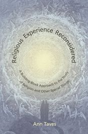 book cover of Religious Experience Reconsidered: A Building-Block Approach to the Study of Religion and Other Special Things by Ann Taves