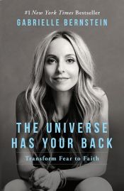 book cover of The Universe Has Your Back by Gabrielle Bernstein