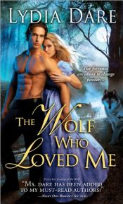 book cover of The Wolf Who Loved Me by Lydia Dare