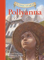 book cover of Classic Starts: Pollyanna (Classic Starts Series) by Eleanor H. Porterová
