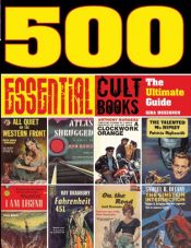 book cover of 500 Essential Cult Books: The Ultimate Guide by Gina McKinnon|Steve Holland