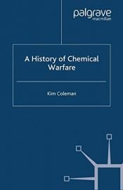 book cover of A History of Chemical Warfare by Kim Coleman