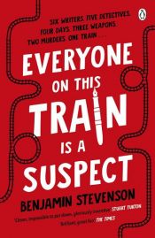 book cover of Everyone On This Train Is A Suspect by Benjamin Stevenson